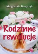 Ebook Rodzinne rewolucje di Ma?gorzata Kasprzyk edito da e-bookowo.pl