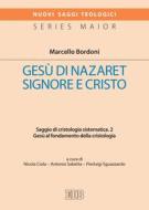 Ebook Gesù di Nazaret Signore e Cristo. 2 di Marcello Bordoni edito da EDB - Edizioni Dehoniane Bologna