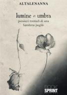 Ebook lumine et umbra di Altalenanna edito da Booksprint