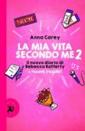 Ebook La mia vita secondo me 2 di Anna Carey edito da EDT