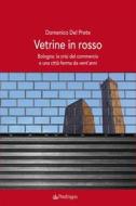 Ebook Vetrine in rosso di Domenico Del Prete edito da Edizioni Pendragon