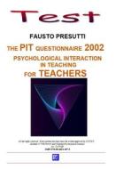 Ebook The PIT Questionnarie 2002 for Teachers di Fausto Presutti edito da I.S.P.E.F.