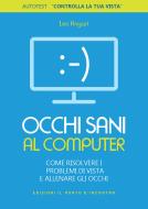Ebook Occhi sani al computer di Leo Angart edito da Edizioni Il Punto d'incontro