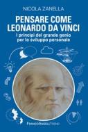 Ebook Pensare come Leonardo da Vinci di Nicola Zanella edito da Franco Angeli Edizioni