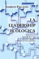 Ebook La Leadership Ecologica di Sabino Pagano edito da Youcanprint