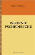 Ebook Insonnie psichedeliche di Bardelli, Alessio Bardelli edito da Edizioni del Calatino