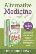Ebook Alternative Medicine (2 books in 1) di Iren Soulevar edito da Youcanprint