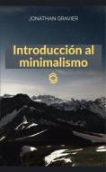 Ebook Introducción Al Minimalismo di Jonathan GRAVIER edito da Babelcube Inc.