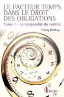 Ebook Le facteur temps dans le droit des obligations di Thierry Delahaye edito da Éditions Larcier