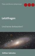 Ebook Letztfragen di Thea und Bruno Johannsson edito da Books on Demand