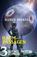 Ebook Raumpassagen: 3 Science Fiction Romane di Alfred Bekker edito da CassiopeiaPress