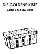 Ebook Die goldene Kiste di Rainer Maria Rilke edito da Books on Demand