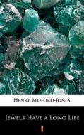 Ebook Jewels Have a Long Life di Henry Bedford-Jones edito da Ktoczyta.pl