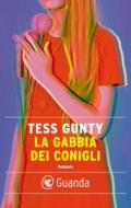 Ebook La gabbia dei conigli di Tess Gunty edito da Guanda