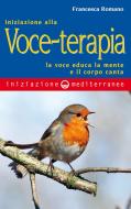 Ebook Iniziazione alla Voceterapia di Francesca Romano edito da Edizioni Mediterranee