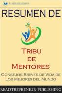 Ebook Resumen De ”Tribu De Mentores” di Readtrepreneur Publishing edito da Tektime