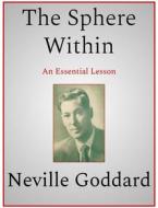 Ebook The Sphere Within di Neville Goddard edito da Andura Publishing