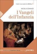 Ebook I Vangeli dell'Infanzia di Soranzo Micaela edito da Ancora