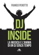 Ebook DJ inside di Franco Perotto edito da Arcana