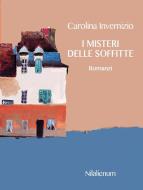 Ebook I misteri delle soffitte e altri romanzi di Carolina Invernizio edito da Nilalienum Edizioni