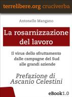 Ebook La rosarnizzazione del lavoro di Antonello Mangano edito da Edizioni Terrelibere.org