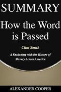 Ebook Summary of How the Word Is Passed di Alexander Cooper edito da Ben Business Group LLC