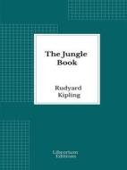 Ebook The Jungle Book di Rudyard Kipling edito da Librorium Editions