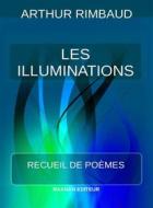 Ebook Les Illuminations di Arthur Rimbaud edito da Raanan Editeur
