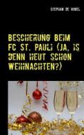 Ebook Bescherung beim FC St. Pauli (Ja, is denn heut schon Weihnachten?) di Stephan de Vogel edito da Books on Demand