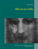 Ebook Alles ist aus Liebe di Günter Eble edito da Books on Demand