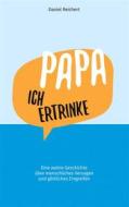 Ebook Papa, ich ertrinke di Daniel Reichert edito da Books on Demand