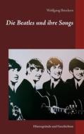 Ebook Die Beatles und ihre Songs di Wolfgang Brockers edito da Books on Demand