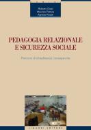 Ebook Pedagogia relazionale e sicurezza sociale di Roberto Orazi, Agnese Rosati edito da Liguori Editore