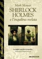 Ebook Sherlock Holmes e l&apos;inquilina svelata di Mark Mower edito da Delos Digital