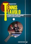 Ebook Tennis tavolo di Giampaolo Clerico edito da Edizioni Mediterranee