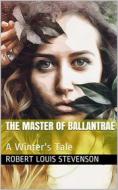 Ebook The Master of Ballantrae: A Winter's Tale di Robert Louis Stevenson edito da iOnlineShopping.com