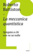 Ebook La meccanica quantistica di Roberto Battiston edito da Castelvecchi