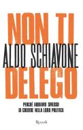 Ebook Non ti delego di Schiavone Aldo edito da Rizzoli