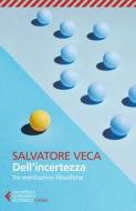 Ebook Dell'incertezza di Salvatore Veca edito da Feltrinelli Editore