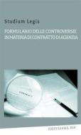 Ebook Formulario delle controversie  in materia di contratto di agenzia di Studium Legis edito da Augusto Baldassari