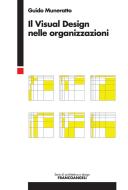 Ebook Il visual design nelle organizzazioni di Guido Muneratto edito da Franco Angeli Edizioni