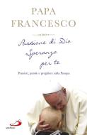 Ebook Passione di Dio. Speranza per te di Papa Francesco edito da San Paolo Edizioni