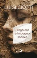 Ebook Preghiera e impegno sociale di Ciotti Luigi edito da San Paolo Edizioni