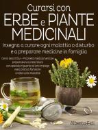 Ebook Curarsi con Erbe e Piante medicinali di Alberto Fidi edito da Stargatebook