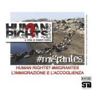 Ebook Human Rights? #Migrantes di a cura di Roberto Ronca edito da M-House Editrice