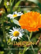 Ebook Örtmedicin- bland ringblommor, växtsjälar och hjärtansfröjd di Caroline Benke, Elisabeth Gustafsson edito da Books on Demand