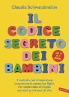 Ebook ll codice segreto dei bambini di Claudia Schwarzlmüller edito da Vallardi