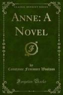 Ebook Anne: A Novel di Constance Fenimore Woolson edito da Forgotten Books