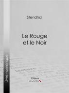 Ebook Le Rouge et le Noir di Stendhal, Ligaran edito da Ligaran