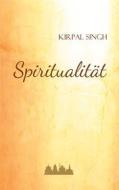 Ebook Spiritualität di Kirpal Singh edito da Books on Demand